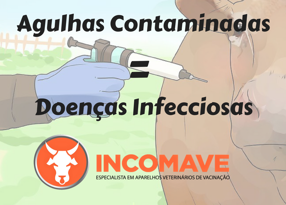 Vacinação: doenças infecciosas podem ser transmitidas através de agulhas contaminadas